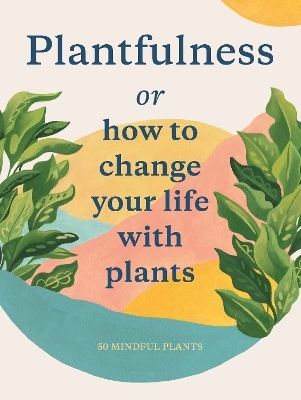 Plantfulness - Julia Rose Bower, Jonathan Kaplan