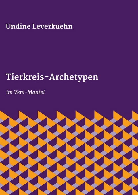 Tierkreis-Archetypen - Undine Leverkuehn