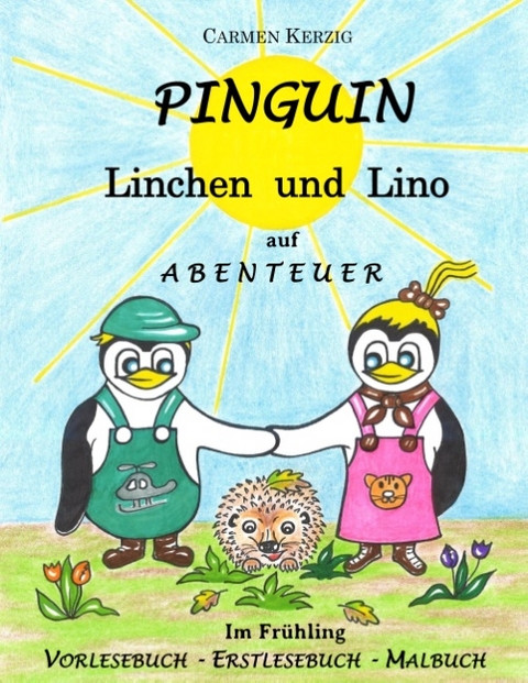 Pinguin Linchen und Lino auf Abenteuer im Frühling - Carmen Kerzig