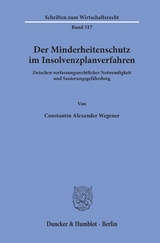 Der Minderheitenschutz im Insolvenzplanverfahren. - Constantin Alexander Wegener