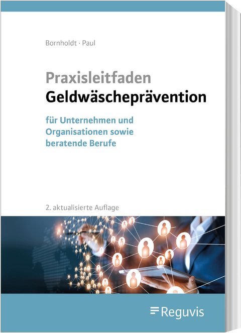 Praxisleitfaden Geldwäscheprävention - Karsten Bornholdt, Wolfgang Paul