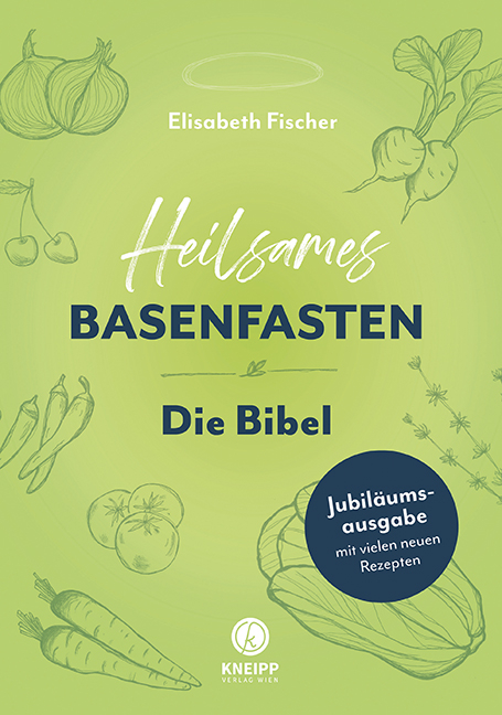 Heilsames Basenfasten – Die Bibel - Elisabeth Fischer