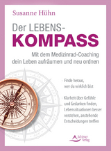 Der Lebenskompass – Mit dem Medizinrad-Coaching dein Leben aufräumen und neu ordnen - Susanne Hühn