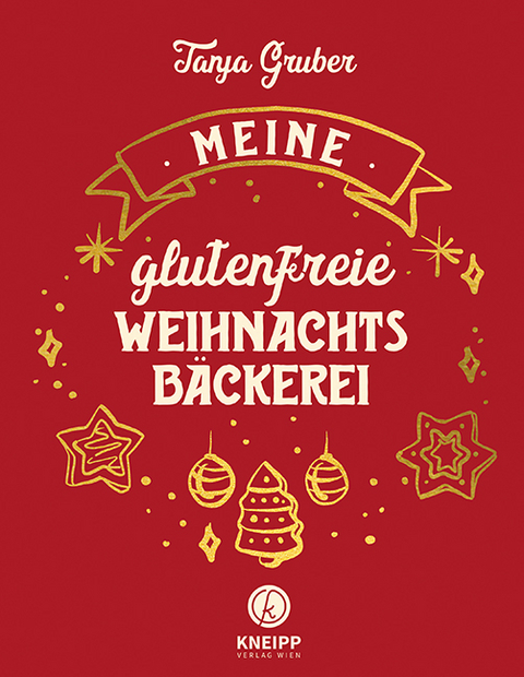 Meine glutenfreie Weihnachtsbäckerei - Tanja Gruber