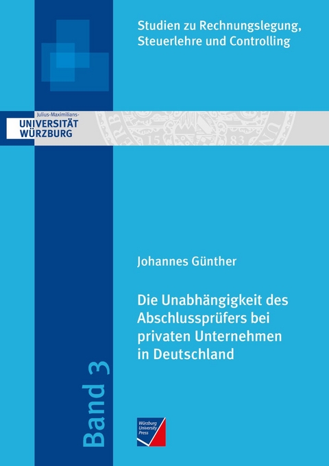 Die Unabhängigkeit des Abschlussprüfers bei privaten Unternehmen in Deutschland - Johannes Günther