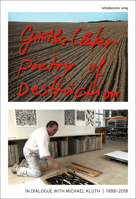 Poetry of Destruction. Günther Uecker - Michael Kluth