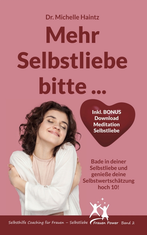 Mehr Selbstliebe bitte ... - Dr. Michelle Haintz