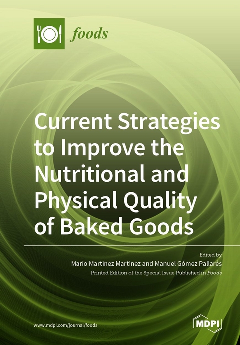 Current Strategies to Improve the Nutritional and Physical Quality of Baked Goods - 