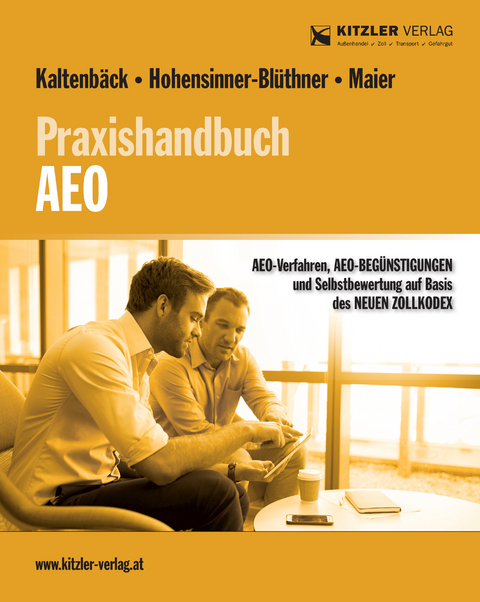 Praxishandbuch AEO - Ronald ADir Kaltenbäck, Heike Mag. Hohensinner-Blüthner, Stefan Mag. Maier