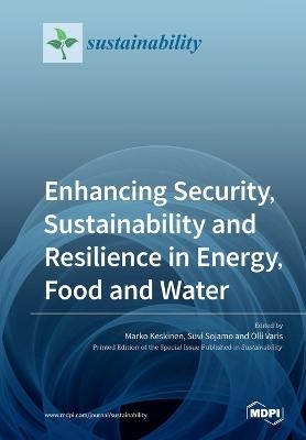 Enhancing Security, Sustainability and Resilience in Energy, Food and Water - 