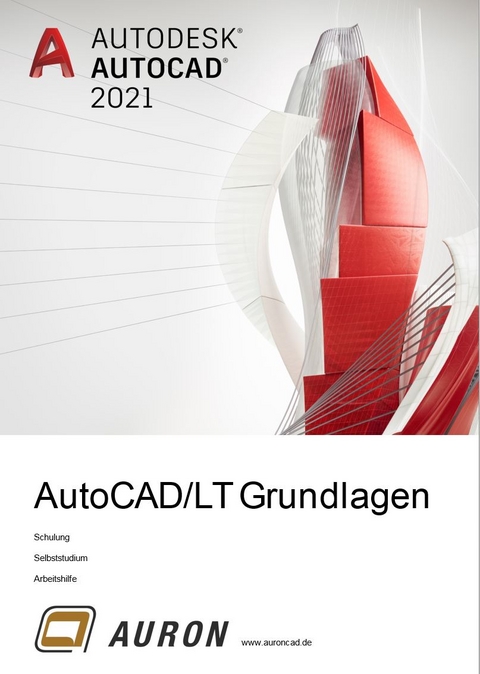 AutoCAD und AutoCAD LT 2021 - Christina Kehle, Christoph Singer