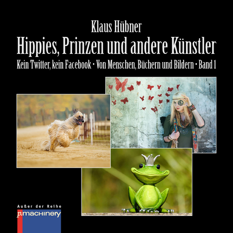 HIPPIES, PRINZEN UND ANDERE KÜNSTLER - Klaus Hübner