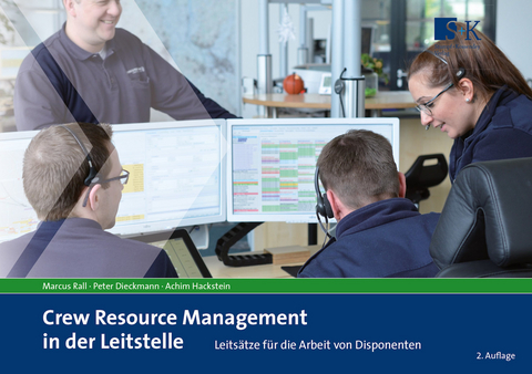 Crew Resource Management in der Leitstelle - Marcus Rall, Peter Dieckmann, Achim Hackstein