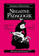 Negative Pädagogik - Andreas Gruschka
