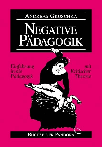 Negative Pädagogik - Andreas Gruschka