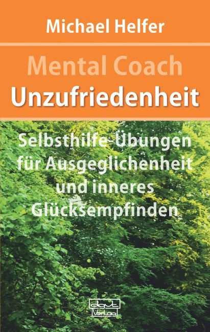 Mental Coach Unzufriedenheit - Michael Helfer
