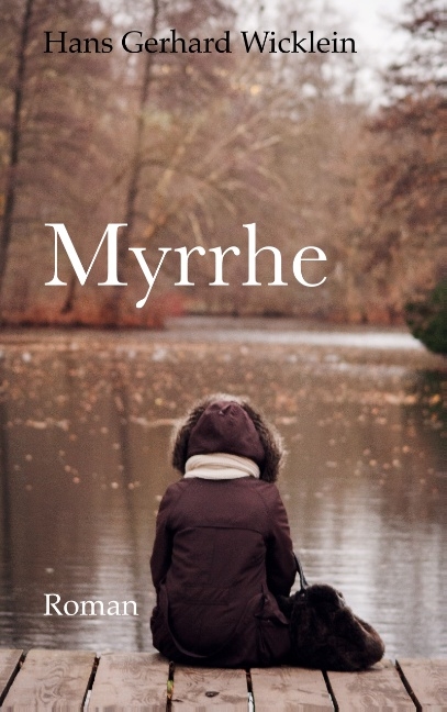 Myrrhe - Hans Gerhard Wicklein