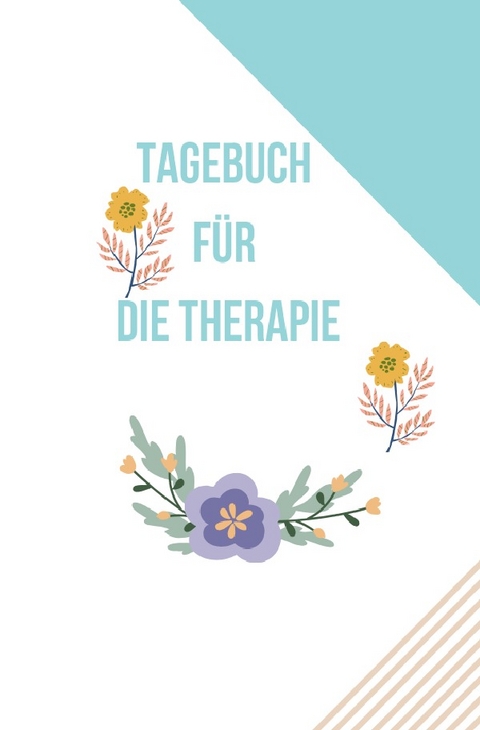 Tagebuch für die Therapie - Iris Klüser