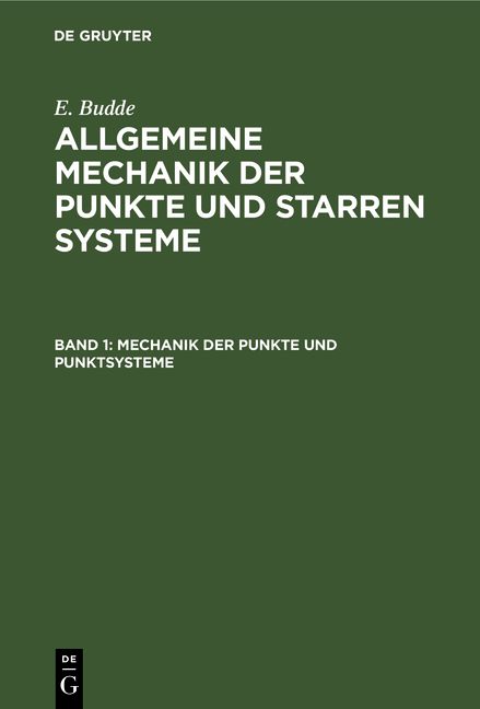 E. Budde: Allgemeine Mechanik der Punkte und starren Systeme / Mechanik der Punkte und Punktsysteme - E. Budde