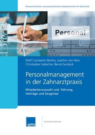 Personalmanagement in der Zahnarztpraxis - Wolf Constantin Bartha, Joachim von Hein, Christopher Liebscher, Bernd Sandock