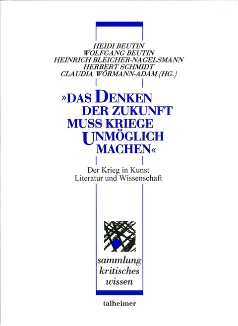 „Das Denken der Zukunft muß Kriege unmöglich machen“ - 