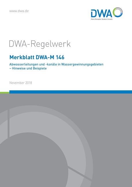 Merkblatt DWA-M 146 Abwasserleitungen und -kanäle in Wassergewinnungsgebieten - Hinweise und Beispiele