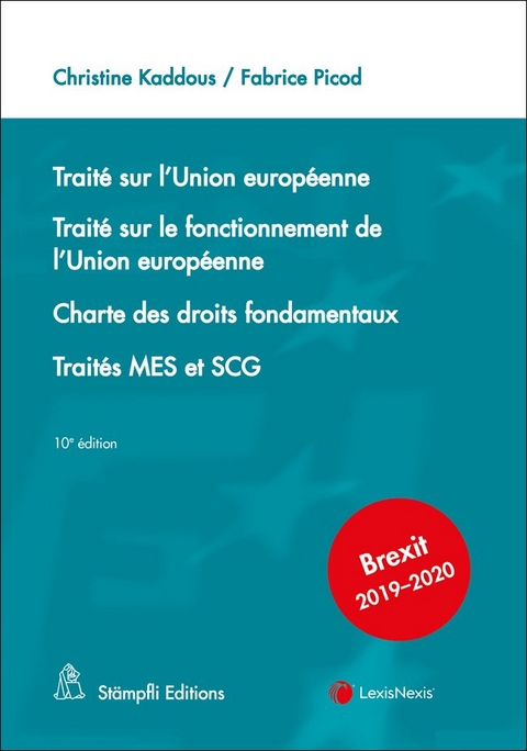 Traité sur l'Union européenne Traité sur le fonctionnement de l'Union européenne Charte des droits fondamentaux Traités MES et SCG - Christine Kaddous, Fabrice Picod