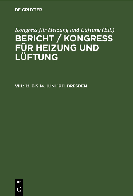 Bericht / Kongress für Heizung und Lüftung / 12. bis 14. Juni 1911, Dresden - 