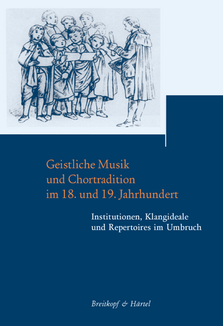 Geistliche Musik und Chortradition im 18. und 19. Jahrhundert - Anselm Hartinger; Christoph Wolff; Peter Wollny