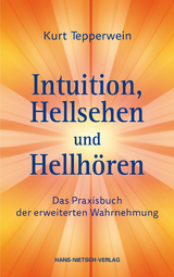 Intuition, Hellsehen und Hellhören - Tepperwein, Kurt