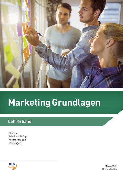 Marketing Grundlagen - Ueli Matter, Marco Willi