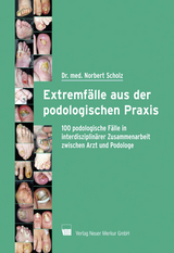 Extremfälle aus der podologischen Praxis - Norbert Scholz