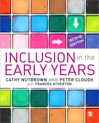 Inclusion in the Early Years -  Frances Atherton,  Peter Clough,  Cathy Nutbrown