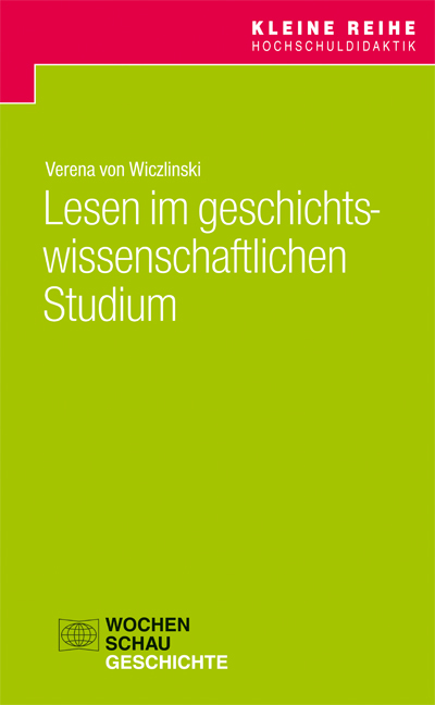 Lesen im geschichtswissenschaftlichen Studium - Verena von Wiczlinski