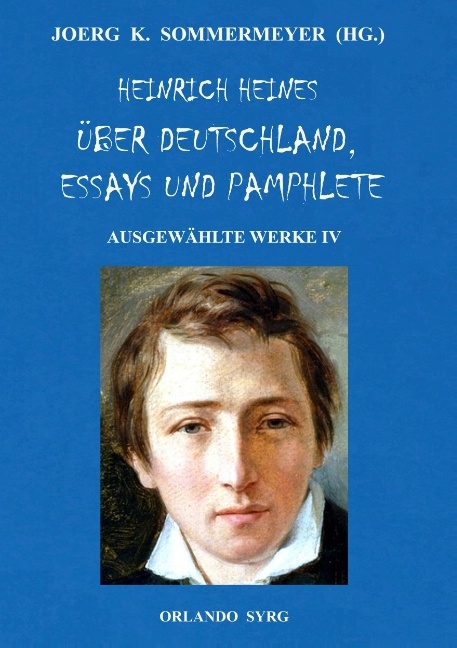 Heinrich Heines Über Deutschland, Essays und Pamphlete. Ausgewählte Werke IV - Heinrich Heine