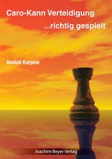 Caro-Kann-Verteidigung - richtig gespielt - Anatoli Karpow