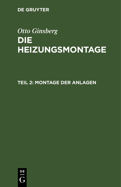 Otto Ginsberg: Die Heizungsmontage / Montage der Anlagen - Otto Ginsberg