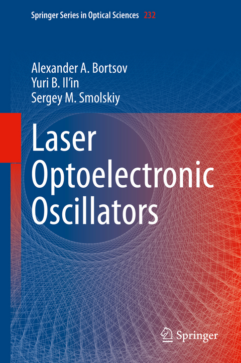 Laser Optoelectronic Oscillators - Alexander A. Bortsov, Yuri B. Il’in, Sergey M. Smolskiy