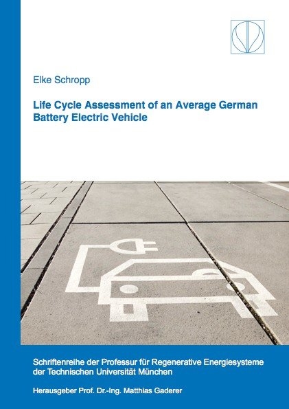 Life Cycle Assessment of an Average German Battery Electric Vehicle - Elke Schropp