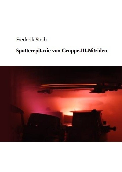 Sputterepitaxie von Gruppe-III-Nitriden - Frederik Steib