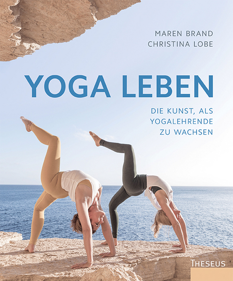 Yoga leben - Maren Brand, Christina Lobe