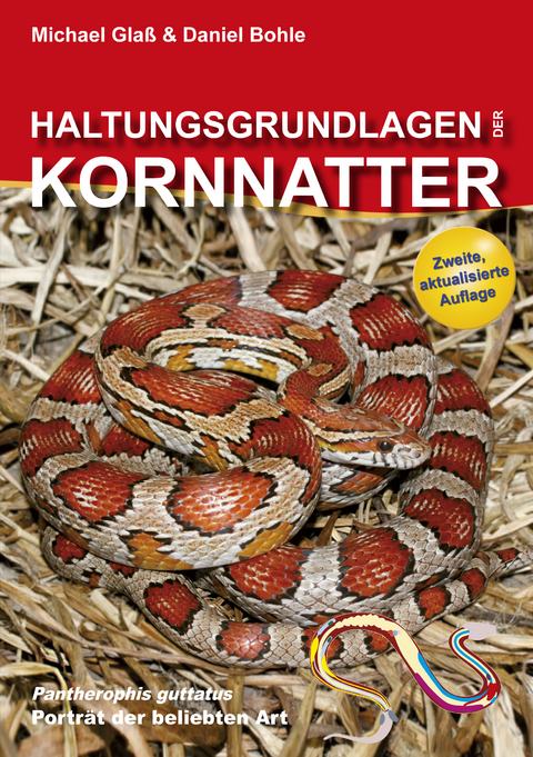 Haltungsgrundlagen der Kornnatter - Michael Glaß, Daniel Bohle