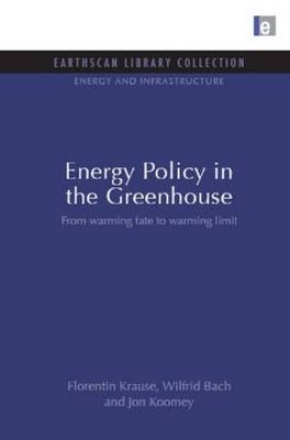 Energy Policy in the Greenhouse -  Wilfrid Bach,  Jon Koomey,  Florentin Krause