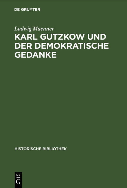 Karl Gutzkow und der demokratische Gedanke - Ludwig Maenner
