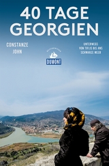 40 Tage Georgien (DuMont Reiseabenteuer) - Constanze John