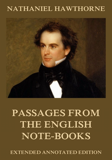 Passages from the English Note-Books - Nathaniel Hawthorne