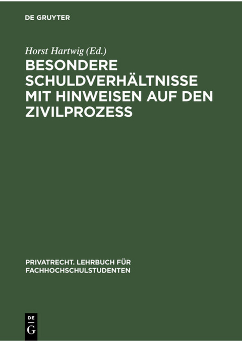 Besondere Schuldverhältnisse mit Hinweisen auf den Zivilprozeß - 