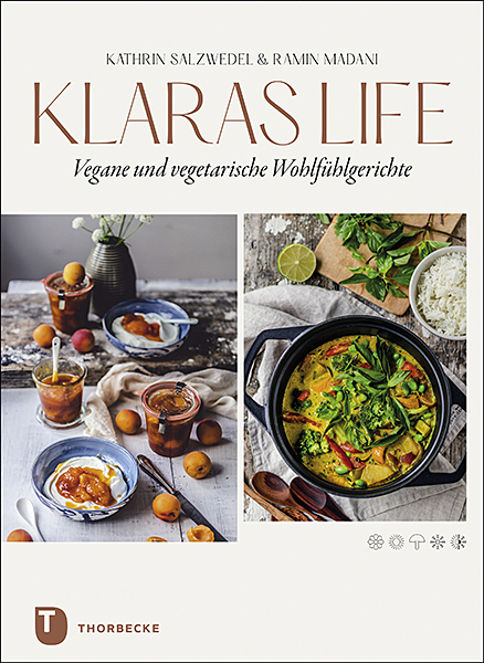 Klaraslife– Vegane und vegetarische Wohlfühlgerichte - Kathrin Salzwedel, Ramin Madani