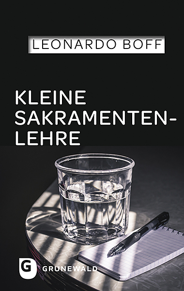 Kleine Sakramentenlehre - Leonardo Boff