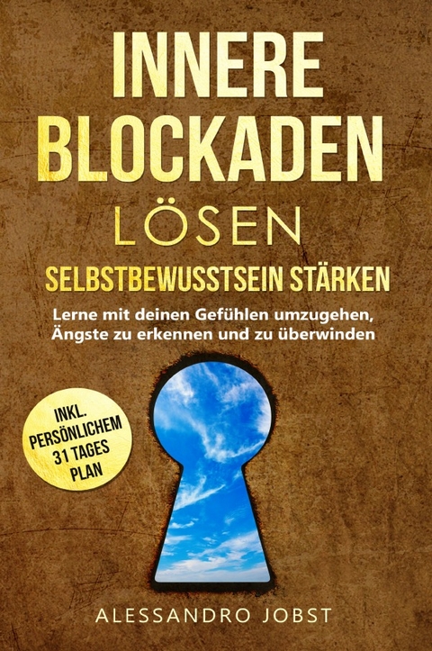 Innere Blockaden lösen- Selbstbewusstsein stärken - Alessandro Jobst